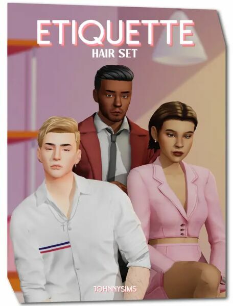 Etiquette Hair SET By Johnnysims Sims 4 CC