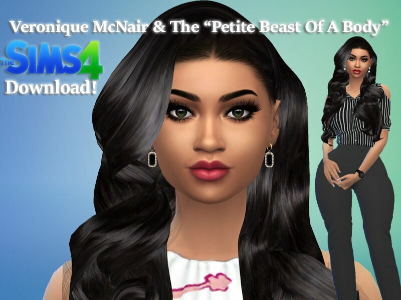 Veronique Mcnair & The Beast Of A Body Petite Body Preset By VTK Sims 4 CC