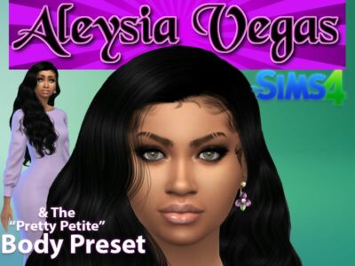 Aleysia Vegas & The “Pretty Petite” Body Preset By VTK Sims 4 CC