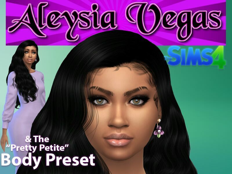 Aleysia Vegas & The “Pretty Petite” Body Preset By VTK Sims 4 CC