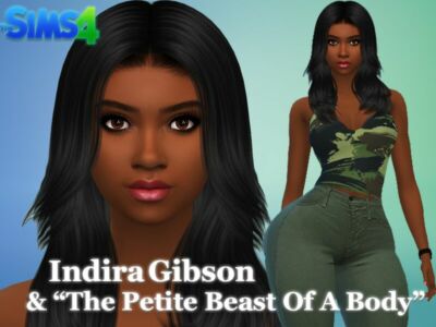 Indira Gibson & The Petite Beast Of A Body By VTK Sims 4 CC