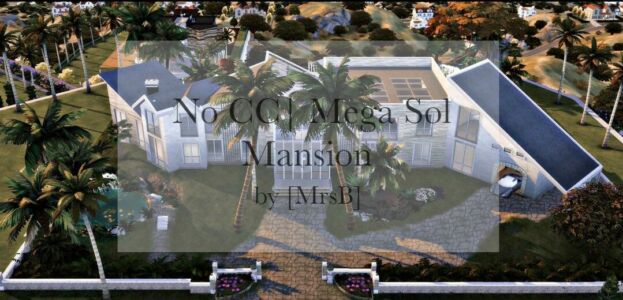 Mega SOL Mansion |CC Free By Mrsbarbiex3 Sims 4 CC