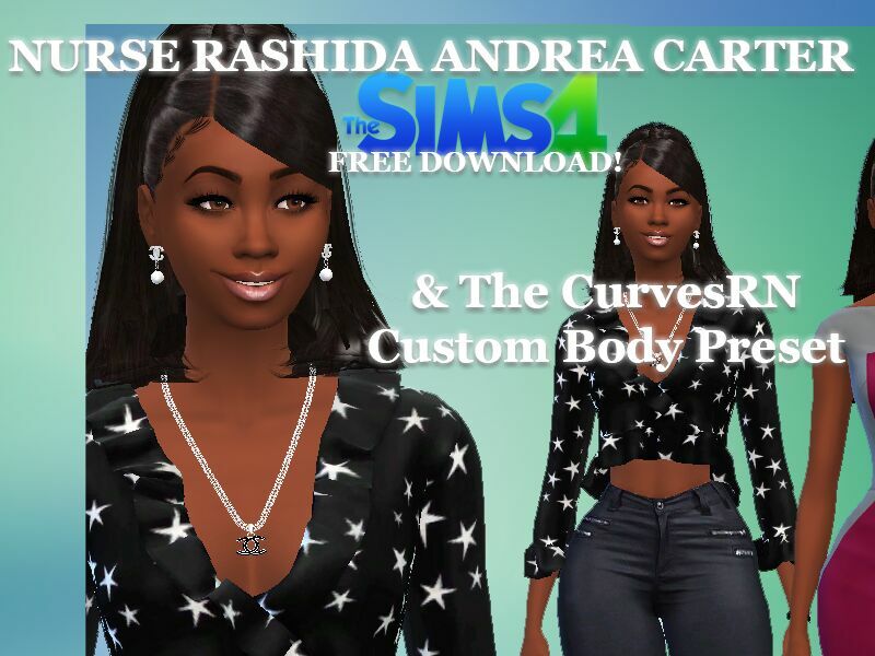 Nurse Rashida Andrea Carter & “Curvesrn” Body Preset By VTK Sims 4 CC