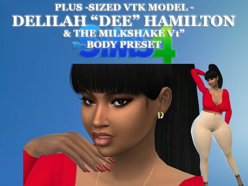 Plus-Sized VTK Model Delilah “DEE” Hamilton & The “Milkshake V1” Body Preset By VTK Sims 4 CC