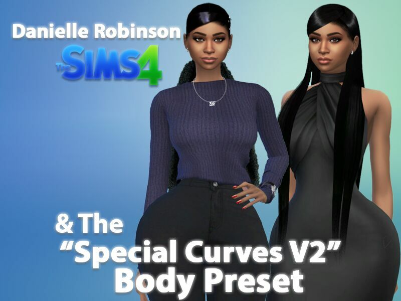 Danielle Robinson & “THE Special Curves V2” Body Preset By VTK Sims 4 ...