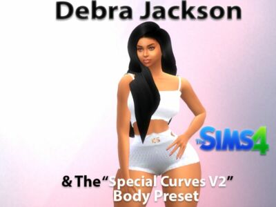 Debra Jackson & The “Special Curves V2” Body Preset By VTK Sims 4 CC