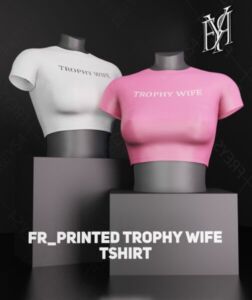 Fr_Printes Trophy Wife Tshirt By Freys4 Sims 4 CC