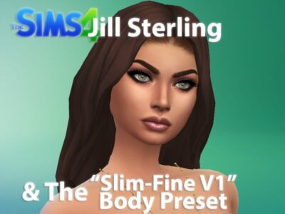 Jill Sterling & “THE Slim-Fine V1” Body Preset Free Download﻿ By VTK Sims 4 CC