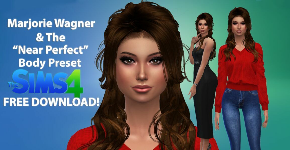 Marjorie Wagner & The “Near Perfect” Body Preset By VTK Sims 4 CC