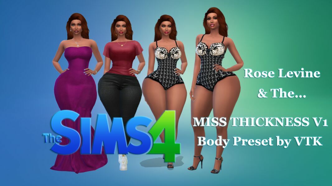 Rose Levine & HER “Miss Thickness V1” Body Preset By VTK Sims 4 CC