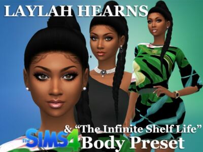 Laylah Hearns & “THE Infinite Shelf Life” Body Preset By VTK Sims 4 CC