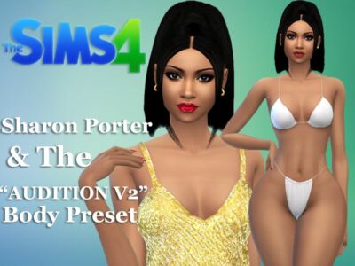 Sharon Porter & The “Audition V2” Body Preset By VTK Sims 4 CC