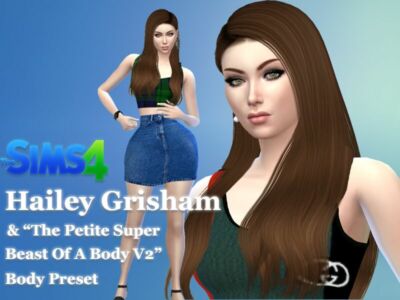 Hailey Grisham & The Petite Super Beast Of A Body V2 Body Preset By VTK Sims 4 CC