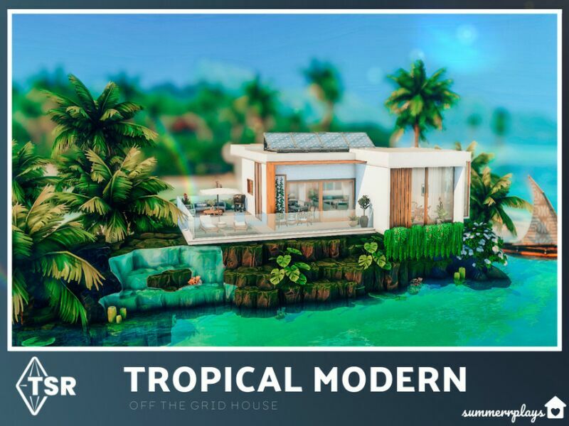 Tropical Modern – OFF The Grid ECO Home Sims 4 CC