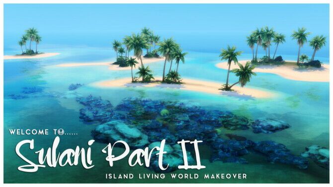 Welcome To Sulani World Makeover Part II Sims 4 CC