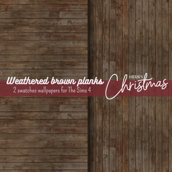 Weathered Brown Planks – Christmas Wallpapers Sims 4 CC